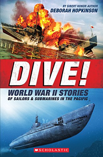 Dive!: World War II Stories of Sailors & Submarines in the Pacific